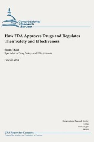 Cover of How FDA Approves Drugs and Regulates Their Safety and Effectiveness