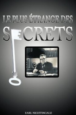 Cover of Le Plus Etrange Des Secrets / The Strangest Secret