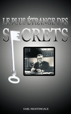 Book cover for Le Plus Etrange Des Secrets / The Strangest Secret