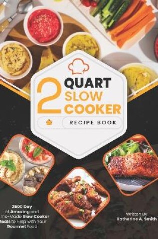 Cover of 2 Quart Slow Cooker Recipe Book