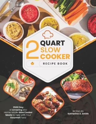 Book cover for 2 Quart Slow Cooker Recipe Book