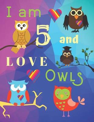Book cover for I am 5 and LOVE OWLS