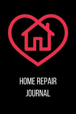 Book cover for Home Repair Journal