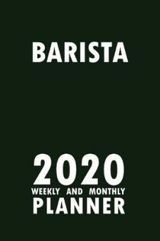 Cover of Barista 2020 Weekly and Monthly Planner