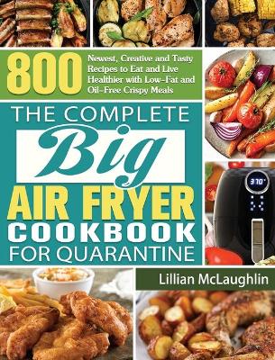 Book cover for The Complete Big Air Fryer Cookbook for Quarantine