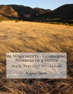 Cover of 60 Worksheets - Comparing Numbers of 4 Digits