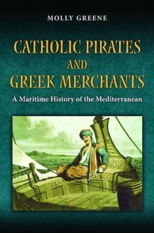 Cover of Catholic Pirates and Greek Merchants