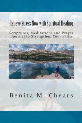 Cover of Relieve Stress Now with Spiritual Healing