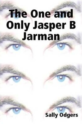 Cover of The One and Only Jasper B Jarman