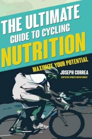 Cover of The Ultimate Guide to Cycling Nutrition