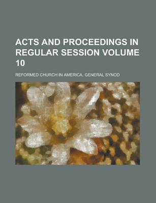 Book cover for Acts and Proceedings in Regular Session Volume 10