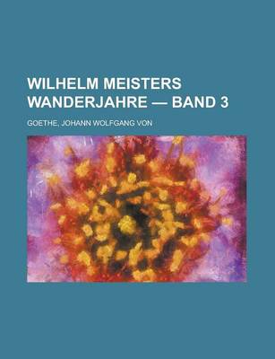 Book cover for Wilhelm Meisters Wanderjahre - Band 3