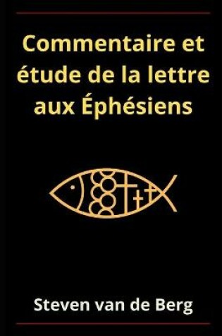 Cover of Commentaire et etude de la lettre aux Ephesiens