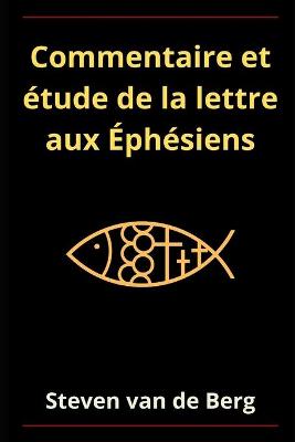 Book cover for Commentaire et etude de la lettre aux Ephesiens
