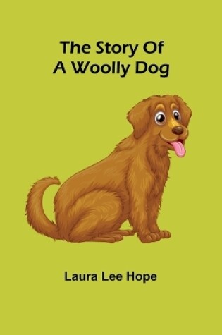 Cover of The story of a woolly dog