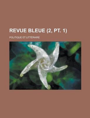 Book cover for Revue Bleue; Politique Et Litteraire (2, PT. 1 )