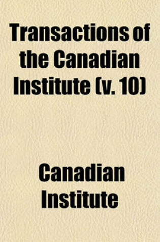 Cover of Transactions of the Canadian Institute (V. 10)