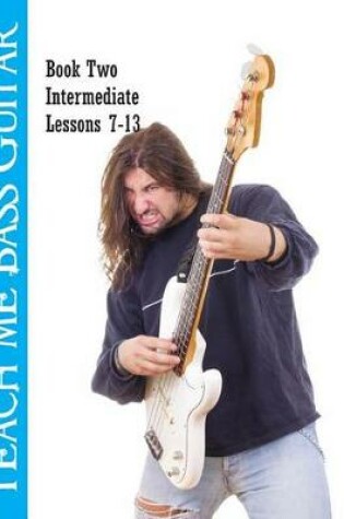 Cover of Teach Me Bass Guitar Book 2, Intermediate