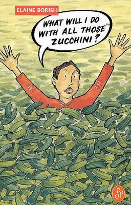 Book cover for What Will I Do with All Those Zucchini