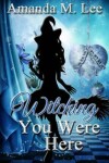 Book cover for Witching You Were Here