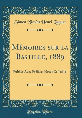 Book cover for Mémoires Sur La Bastille, 1889