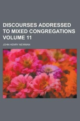 Cover of Discourses Addressed to Mixed Congregations Volume 11