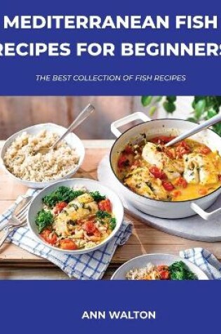 Cover of Mediterranean Fish Recipes for Beginners