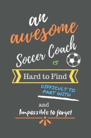 Cover of An Awesome Soccer Coach is Hard to Find Difficult to Part With and Impossible to Forget
