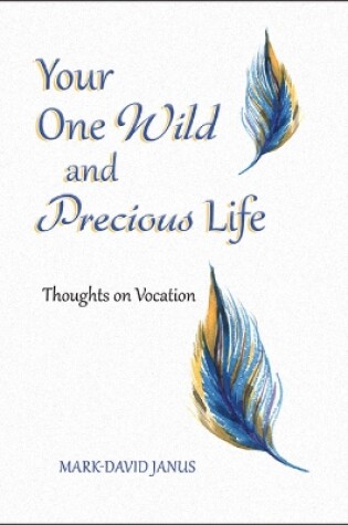 Cover of Your One Wild and Precious Life