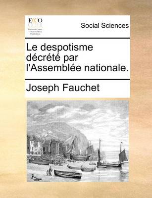 Book cover for Le despotisme decrete par l'Assemblee nationale.