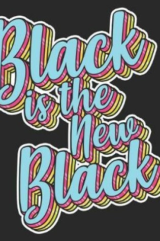 Cover of Black Is The New Black