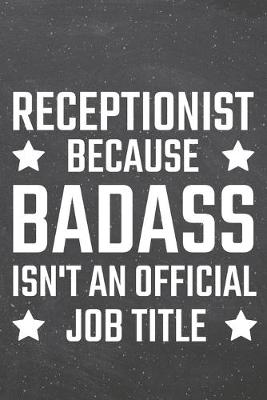 Book cover for Receptionist because Badass isn't an official Job Title