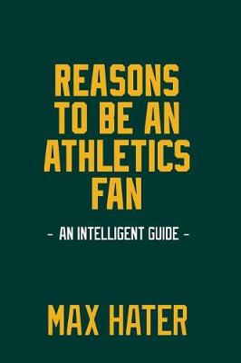 Book cover for Reasons To Be An Athletics Fan