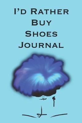 Book cover for I'd Rather Buy Shoes Journal