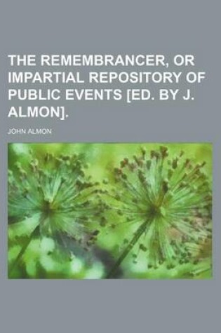 Cover of The Remembrancer, or Impartial Repository of Public Events [Ed. by J. Almon]