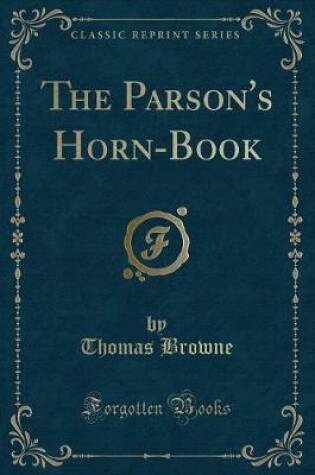 Cover of The Parson's Horn-Book (Classic Reprint)