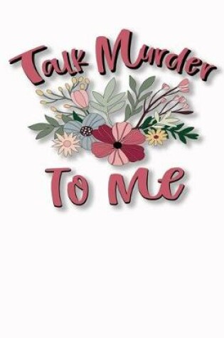 Cover of Talk Murder To Me