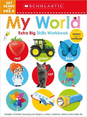 Cover of My World Get Ready for Pre-K Workbook: Scholastic Early Learners (Extra Big Skills Workbook)