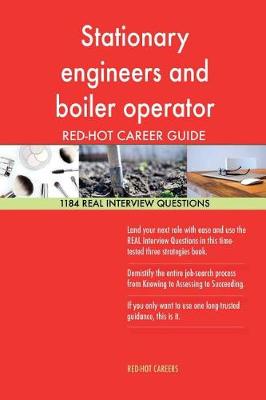 Book cover for Stationary Engineers and Boiler Operator Red-Hot Career; 1184 Real Interview Que