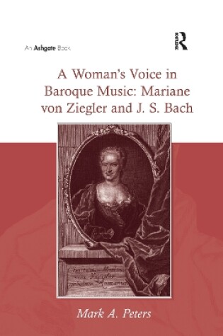 Cover of A Woman's Voice in Baroque Music: Mariane von Ziegler and J.S. Bach