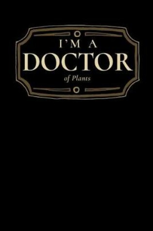 Cover of I'm a Doctor of Plants