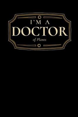 Book cover for I'm a Doctor of Plants
