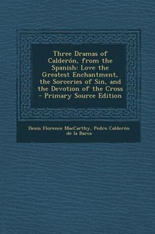 Cover of Three Dramas of Calderon, from the Spanish
