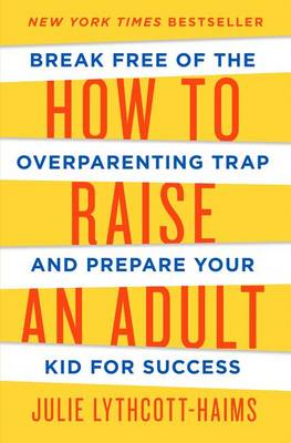 Book cover for How to Raise an Adult