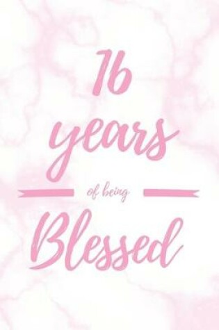 Cover of 16 Years Of Being Blessed