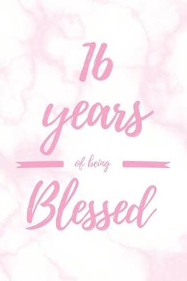 Book cover for 16 Years Of Being Blessed