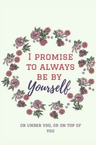 Cover of I Promise To Always Be By Yourself