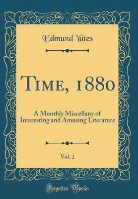 Book cover for Time, 1880, Vol. 2: A Monthly Miscellany of Interesting and Amusing Literature (Classic Reprint)