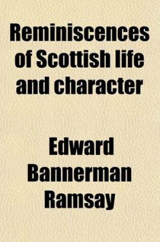 Cover of Reminiscences of Scottish Life & Character