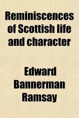 Book cover for Reminiscences of Scottish Life & Character